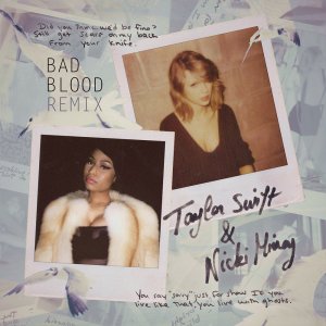 Taylor Swift – Bad Blood (Remix) [ft. Nicki Minaj]
